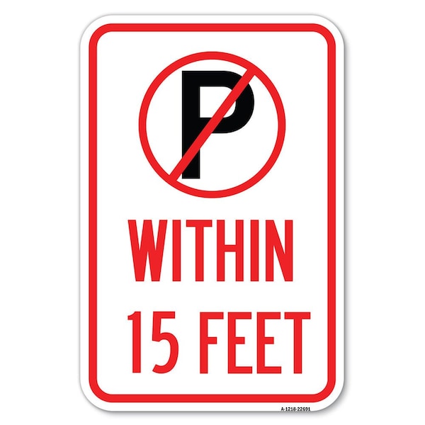 Signmission No Parking Symbol Within 15 Feet Heavy-Gauge Aluminum Sign, 12" x 18", A-1218-22691 A-1218-22691 - main